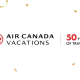 Air Canada Vacations celebra su 50º aniversario con 50,000 paquetes en oferta en todo el mundo